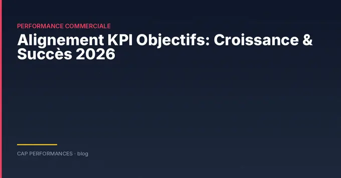 Alignement KPI et objectifs commerciaux