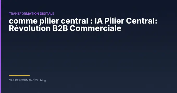 Comme pilier central de la vente B2B