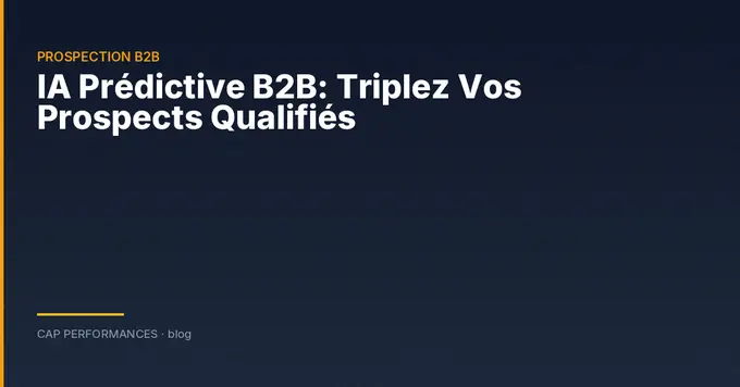 IA prédictive B2B : prospects qualifiés