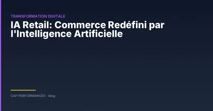 IA retail : transformation commerciale