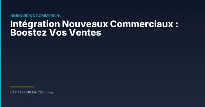 Intégration Nouveaux Commerciaux