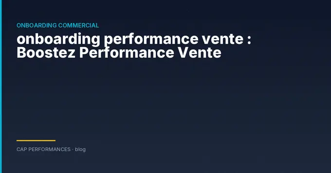 Onboarding performance vente en B2B