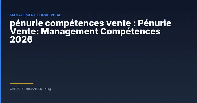 Pénurie de compétences vente en B2B