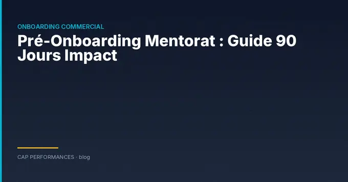 Pré-onboarding mentorat : 90 jours