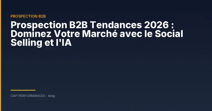 Prospection B2B Tendances 2026