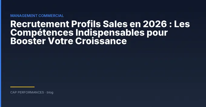 Recrutement Profils Sales en 2026