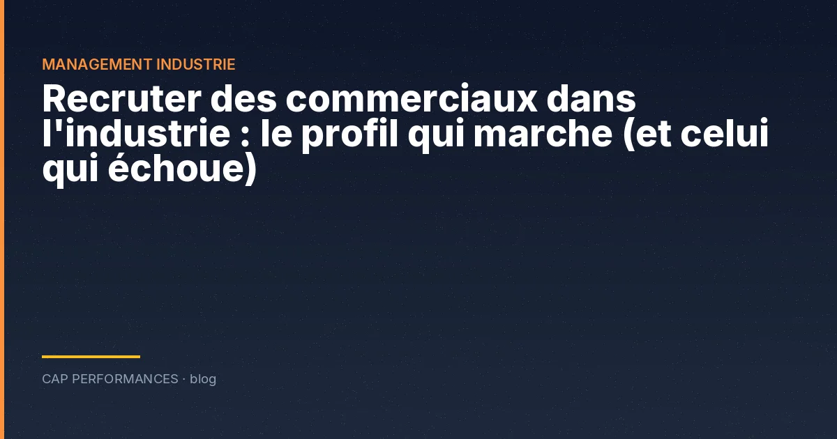 Recruter des commerciaux dans l'industrie