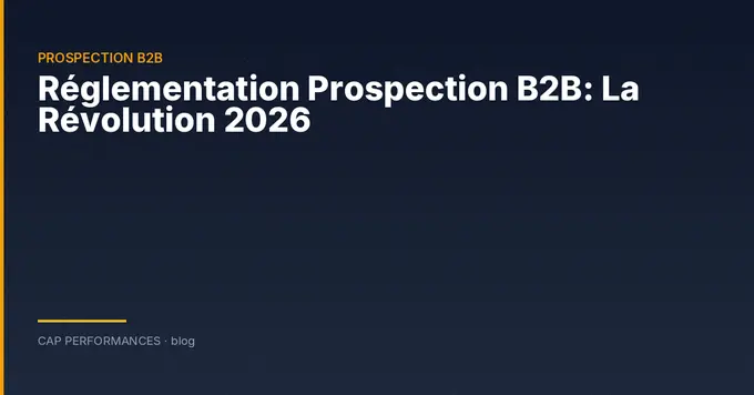Réglementation prospection B2B en 2026