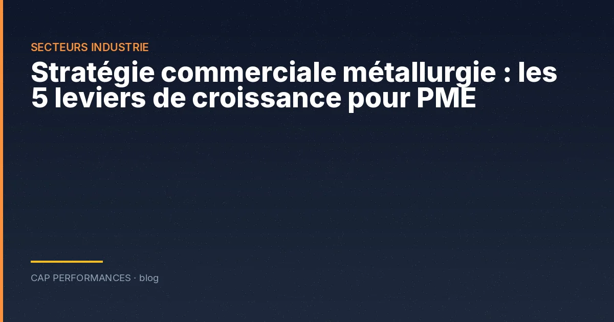 Stratégie commerciale métallurgie